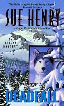 Deadfall:: An Alaska Mystery (Alaska Mysteries) - Book #5 of the Jessie Arnold & Alex Jensen