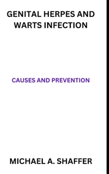 Paperback Genital Herpes and Warts Infection: Causes and Prevention Book