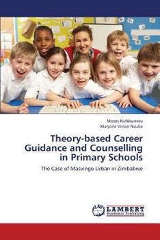 Paperback Theory-based Career Guidance and Counselling in Primary Schools Book