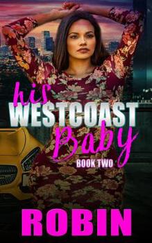 His West Coast Baby 2 - Book #2 of the His West Coast Baby