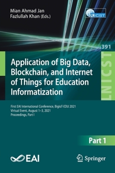 Paperback Application of Big Data, Blockchain, and Internet of Things for Education Informatization: First Eai International Conference, Bigiot-Edu 2021, Virtua Book
