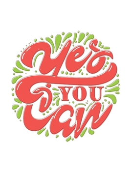 Yes You Can: Self Care & Wellness Journal Gift for Woman Motivational Quotes 8.5 x 11 Inches 102 Pages