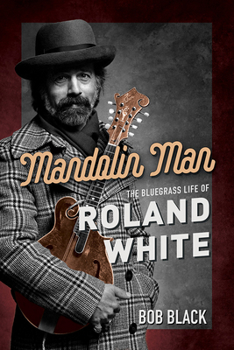 Paperback Mandolin Man: The Bluegrass Life of Roland White Book