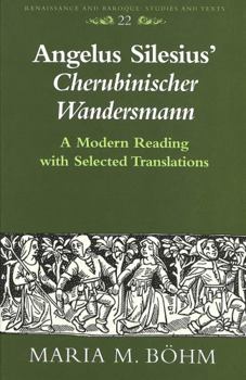 Hardcover Angelus Silesius' «Cherubinischer Wandersmann»: A Modern Reading with Selected Translations Book