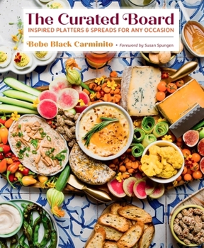 Hardcover The Curated Board: Inspired Platters & Spreads for Any Occasion Book