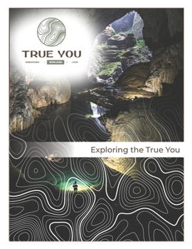 Paperback Exploring the True You: Tools for Exploring and Owning Your Identity Book