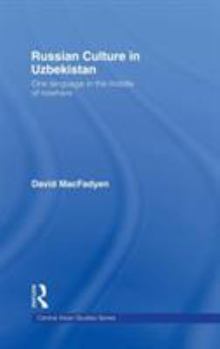 Hardcover Russian Culture in Uzbekistan: One Language in the Middle of Nowhere Book