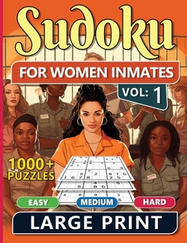 Paperback 1000 Sudoku For Women Inmates Vol 1: Easy, Medium & Hard Puzzles For Adults With Solutions, Fun And Brain-challenging Puzzle Activity, Puzzlers Books Book