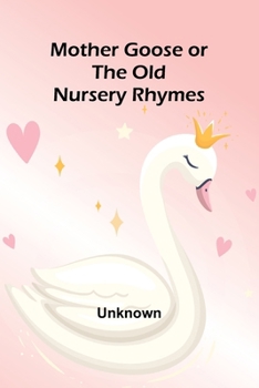 Paperback Mother Goose or the Old Nursery Rhymes Book