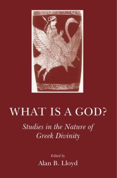 Paperback What Is a God?: Studies in the Nature of Greek Divinity Book