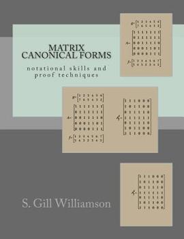 Paperback Matrix Canonical Forms: notational skills and proof techniques Book