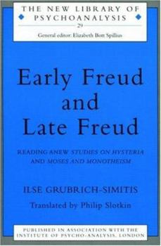 Paperback Early Freud and Late Freud: Reading Anew Studies on Hysteria and Moses and Monotheism Book