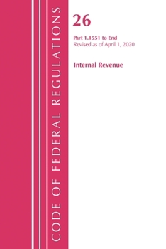 Paperback Code of Federal Regulations, Title 26 Internal Revenue 1.1551-End, Revised as of April 1, 2020 Book