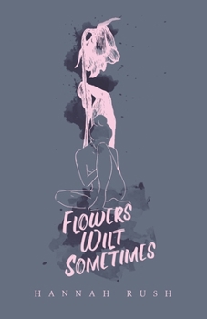 Paperback Flowers Wilt Sometimes Book