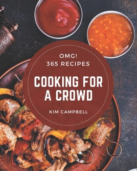 Paperback OMG! 365 Cooking for a Crowd Recipes: A Timeless Cooking for a Crowd Cookbook Book