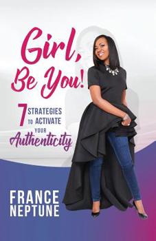 Paperback Girl, Be You!: 7 Strategies to Activate Your Authenticity Book