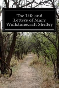 Paperback The Life and Letters of Mary Wollstonecraft Shelley Book