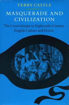 Hardcover Masquerade and Civilization: The Carnivalesque in Eighteenth-Century English Culture and Fiction Book