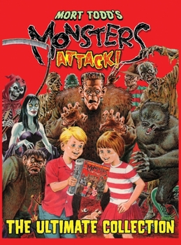 Hardcover Mort Todd's Monsters Attack!: The Ultimate Collection Book