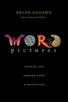 Paperback Word Pictures: Knowing God Through Story & Imagination Book