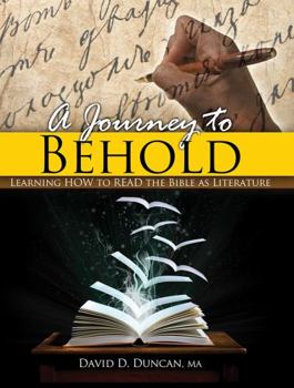 Paperback A Journey to Behold: Learning How to Read the Bible as Literature Book