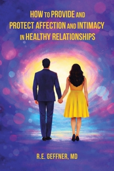 Paperback How to Provide and Protect Affection and Intimacy in Healthy Relationships (The Foundation of Healthy Relationships) Book
