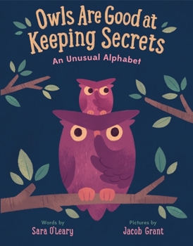 Hardcover Owls Are Good at Keeping Secrets: An Unusual Alphabet Book