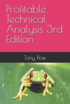 Profitable Technical Analysis 3rd Edition