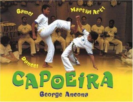 Hardcover Capoeira: Game! Dance! Martial Art! Book