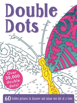 Paperback Double Dots: 60 Hidden Pictures to Discover and Colour One Dot at a Time Book