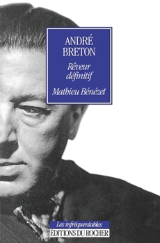Paperback André Breton, rêveur définitif: Essai de lire [French] Book