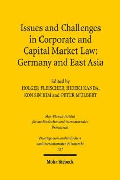 Hardcover Issues and Challenges in Corporate and Capital Market Law: Germany and East Asia Book