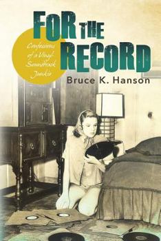 Paperback For the Record: Confessions of a Vinyl-Soundtrack Junkie Book