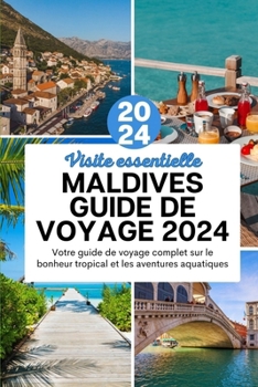 Paperback Guida Turistica Alle Maldive 2024: La tua guida di viaggio completa alla felicità tropicale e alle avventure acquatiche [Italian] Book