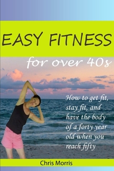 Paperback Easy Fitness for Over 40s Book