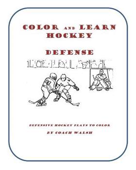 Paperback Color and Learn Hockey Defense: Defensive plays to color Book