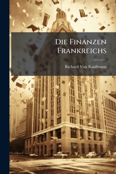 Paperback Die Finanzen Frankreichs [German] Book