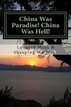 Paperback China Was Paradise! China Was Hell! Book