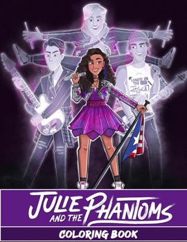 Paperback Julie and the Phantoms Coloring Book: Wonderful Gifts For Julie and the Phantoms Fans. Book