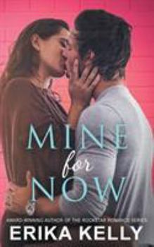 Mine for Now - Book #1 of the Wild Love