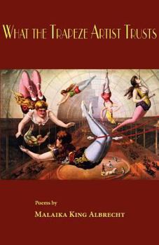 Paperback What the Trapeze Artist Trusts Book