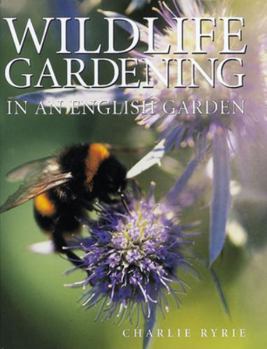 Hardcover Wildlife Gardening: In an English Garden Book