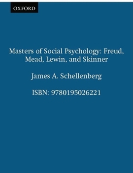 Paperback Masters of Social Psychology: Freud, Mead, Lewin, and Skinner Book