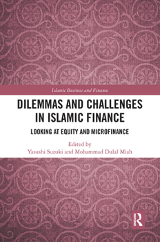 Paperback Dilemmas and Challenges in Islamic Finance: Looking at Equity and Microfinance Book