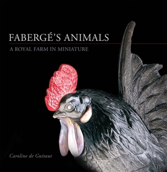 Hardcover Faberg?'s Animals: A Royal Farm in Miniature Book