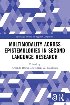 Multimodality and Multilingual Interaction Across Epistemologies (Routledge Studies in Applied Linguistics)