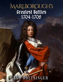 Paperback Marlborough's Greatest Battles 1704-1708 Book