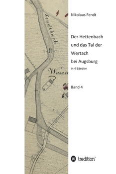 Hardcover Der Hettenbach und das Tal der Wertach bei Augsburg - Band 4 [German] Book