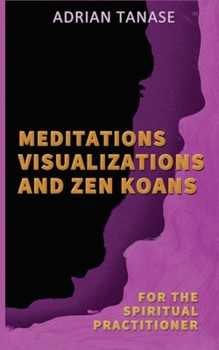 Paperback Meditations, Visualizations, and Zen Koans Book