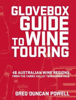 Paperback Glovebox Guide to Wine Touring: 48 Australian Wine Regions from the Yarra Valley to McLaren Vale Book